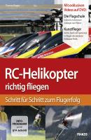 RC-Helikopter richtig fliegen - Thomas  Riegler Modellbau