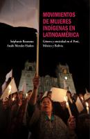 Movimientos de mujeres indígenas en Latinoamérica - Stephanie  Rousseau 
