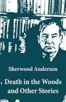 Death in the Woods and Other Stories - Sherwood Anderson 