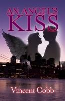 An Angels Kiss - Vincent  Cobb 