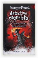 Detective Esqueleto: La invocadora de la muerte - Derek Landy Detective esqueleto