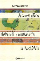 Algunos niños, empleos y desempleos de Alcebate - Antonio Beneyto 