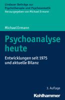 Psychoanalyse heute - Michael  Ermann 
