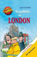 Kommissar Kugelblitz - Kugelblitz in London - Ursel  Scheffler 