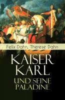 Kaiser Karl und seine Paladine - Felix Dahn 