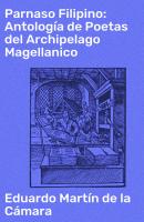 Parnaso Filipino: Antología de Poetas del Archipelago Magellanico - Eduardo Martín de la Cámara 