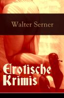 Erotische Krimis - Walter  Serner 