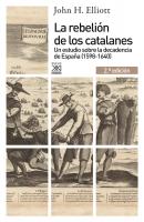 La rebelión de los catalanes (2.ª Edición) - John H. Elliott Siglo XXI de España General