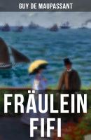 Fräulein Fifi - Ги де Мопассан 