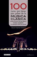 100 cosas que tienes que saber de la música clásica - David Puertas Esteve 