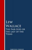 The Fair God or the last of the 'Tzins - Lew Wallace 