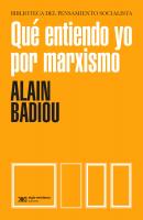 Qué entiendo yo por marxismo - Alain  Badiou Biblioteca del Pensamiento Socialista