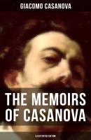 The Memoirs of Casanova (Illustrated Edition) - Giacomo Casanova 