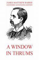 A Window in Thrums - Джеймс Барри 