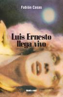 Luis Ernesto llega vivo - Fabian  Casas 
