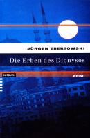Die Erben des Dionysos - Jurgen  Ebertowski 