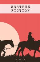 Western Fiction 10 Pack: 10 Full Length Classic Westerns - Zane Grey 