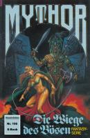 Mythor 106: Die Wiege des Bösen - Hugh Walker Mythor