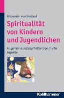 Spiritualität von Kindern und Jugendlichen - Alexander von  Gontard 