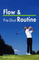 Flow & Pre-Shot Routine: Golf Tips - Dorothee  Haering Golf Mental Tips