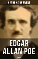 Edgar Allan Poe: Biografie - Hanns Heinz  Ewers 