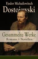 Gesammelte Werke: Romane + Novellen - Федор Достоевский 