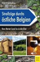 Streifzüge durchs östliche Belgien - Archi W.  Bechlenberg 