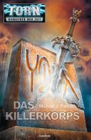 Torn 31 - Das Killerkorps - Michael J. Parrish Torn