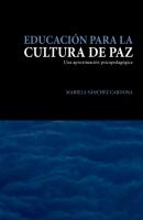 Educación para la cultura de paz - Mariela Sánchez Cardona 