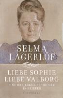 Liebe Sophie – Liebe Valborg - Selma  Lagerlof 