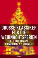 Große Klassiker für die Weihnachtsferien: Über 280 Romane, Erzählungen & Gedichte (Illustriert) - Оскар Уайльд 