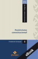 Positivismo constitucional - Frederick  Schauer Postpositivismo y Derecho
