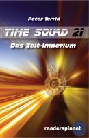 Time Squad 21: Das Zeit-Imperium - Peter Terrid Time Squad