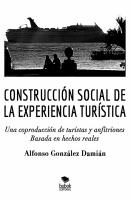 Construcción social de la experiencia turística - Alfonso González Damián 