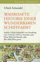 Wahrhafte Historie einer wunderbaren Schifffahrt - Ulrich  Schmidel Edition Erdmann