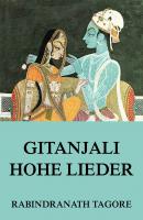 Gitanjali - Hohe Lieder - Rabindranath Tagore 