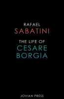 The Life of Cesare Borgia - Rafael Sabatini 