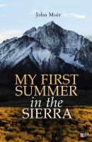 My First Summer in the Sierra (Illustrated Edition) - John Muir 