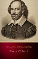 Henry VI, Part 1 - Уильям Шекспир 