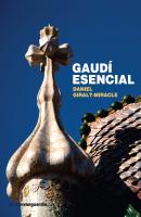 Gaudí esencial - Daniel Giralt-Miracle 
