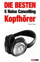 Die besten 5 Noise Cancelling Kopfhörer - Tobias  Runge 