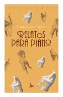 Relatos para piano - Felisberto  Hernandez Ficciones