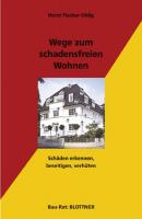 Wege zum schadensfreien Wohnen - Horst  Fischer-Uhlig 