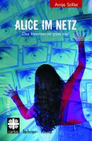 Alice im Netz - Das Internet vergisst nie - Antje Szillat 