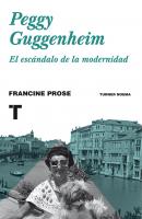 Peggy Guggenheim - Francine  Prose 