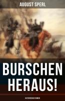 Burschen heraus! (Historischer Roman) - August Sperl 