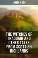The Witches of Traquair and Other Tales from Scottish Highlands - James Hogg 