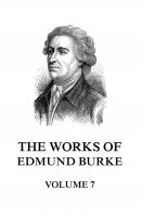 The Works of Edmund Burke Volume 7 - Edmund Burke 