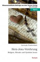 Herz-Jesu-Verehrung - Gertrude  Friedrichkeit Wissenschaftliche Beiträge aus dem Tectum Verlag