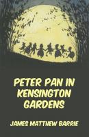 Peter Pan In Kensington Gardens - Джеймс Барри 